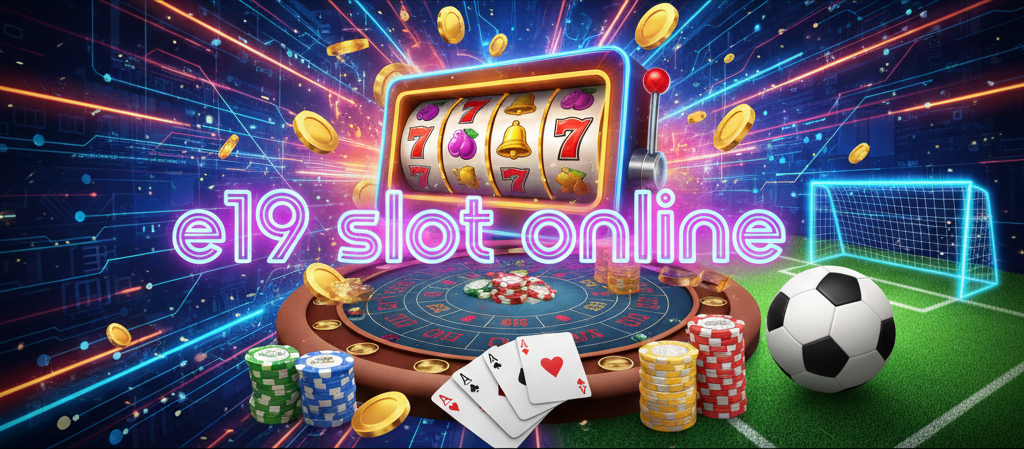 e19 slot online